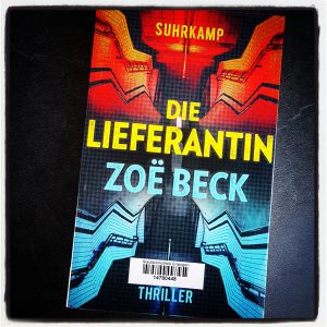 Lesetipps Cover Die Lieferantin von Zoë Beck