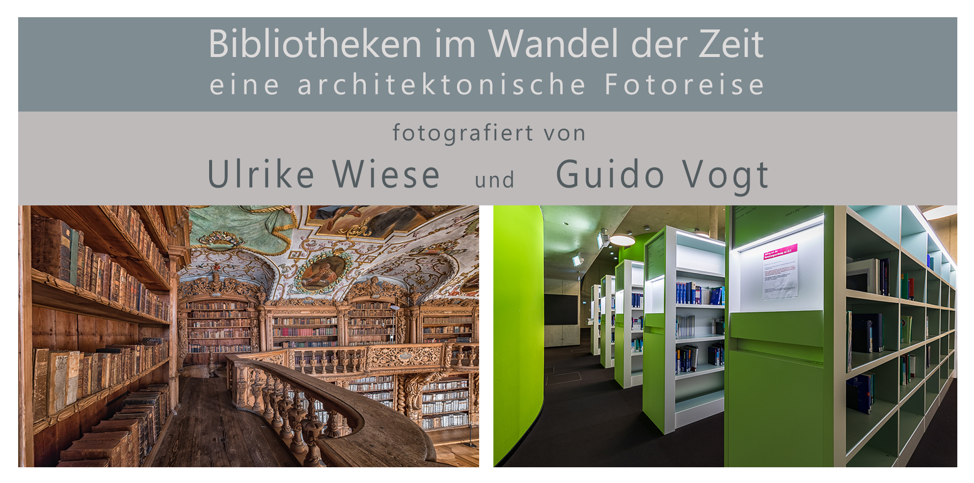 Bibliotheken im Wandel der Zeit - eine architektonische Fotoreise von Ulrike Wiese und Guido Vogt